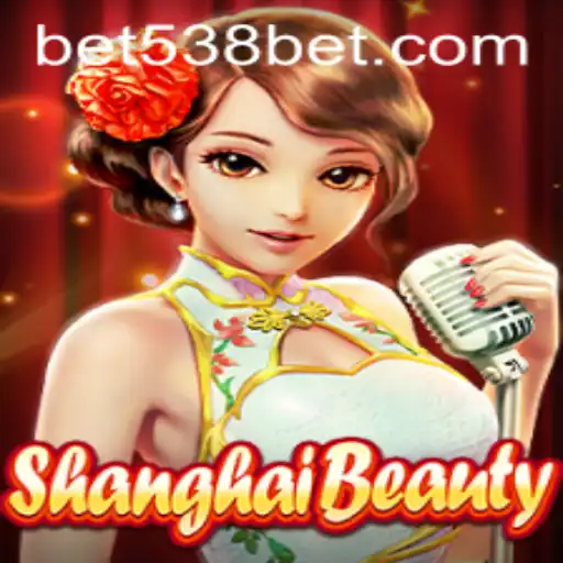 Discover ShanghaiBeauty: A Captivating Game Experience with 538bet.COM