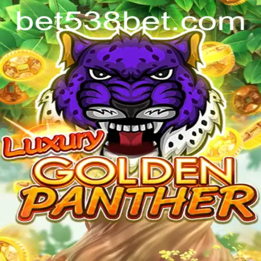 Discover the Exciting World of LUXURYGOLDENPANTHER at 538bet.COM